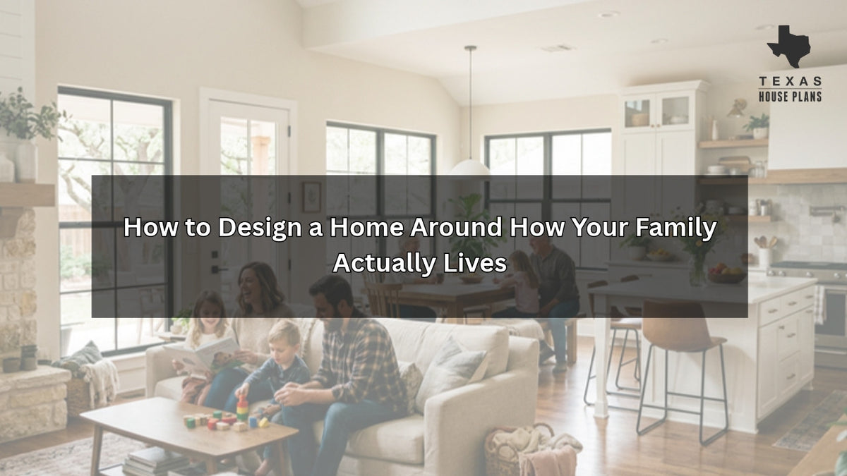 How to Design a Home Around How Your Family Actually Lives